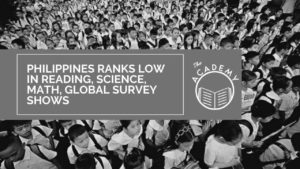A banner by "The ACADEMY" that reads "Philippines Ranks Low In Reading, Science, Math, Global Survey Shows"